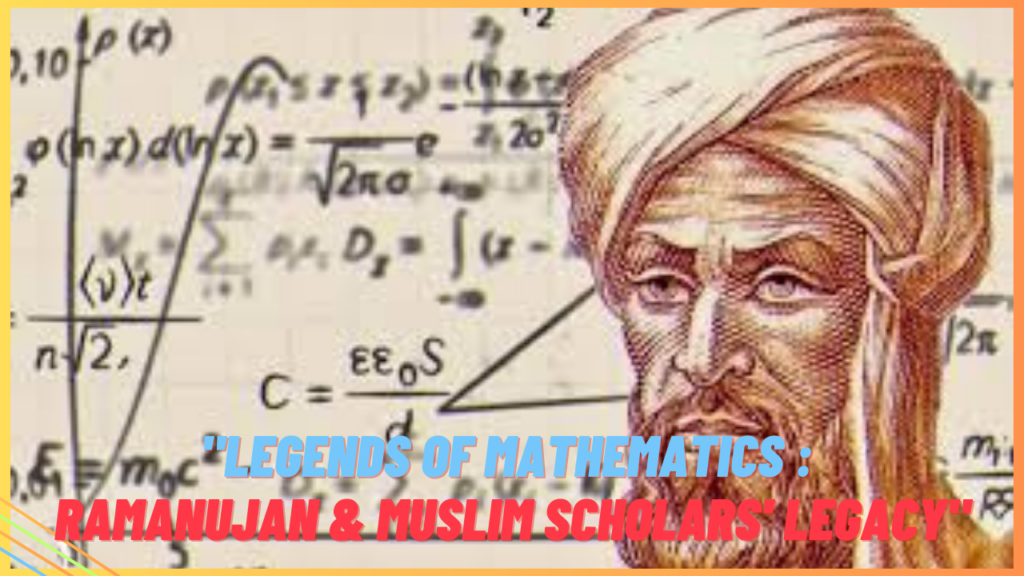 “Celebrating Mathematical Legends: Srinivasa Ramanujan and the Pioneering Contributions of Scholars”